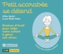 Petit Scarabée Se Détend: Graines D'éveil Pour Aider Votre Enfant À Gérer Son Stress - CD