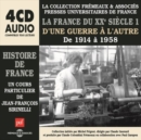 La France Du XXe Siecle 1: D'une Guerre a L'autre: De 1914 a 1958 - CD