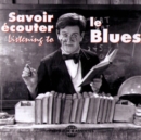 Savoir Écouter Le Blues: Listening to the Blues - CD