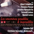 Les Rencontres Possibles & Impossibles: Émissions Radiophoniques De Robert Arnaut 1954-1994 - CD