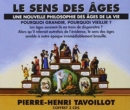 Le Sens Des Âges: Une Nouvelle Philosophie Des Âges De La Vie - CD