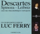 Descartes - Spinoza - Leibniz: L'oeuvre Philosophique Expliquée - CD