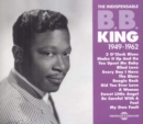 The Indispensable B.B. King 1949-1962 - CD