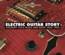 Electric Guitar Story: Country Jazz Blues R&b Rock 1935-1962 - CD