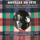 Antilles En Fête: Musiques De La Créolité (Foire De Basse-Terre 1973) - CD