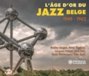 L'Age D'or Du Jazz Belge 1949-1962 - CD