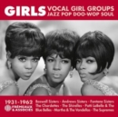 Girls - vocal girl groups: Jazz, pop, doo-wop, soul 1931-1962 - CD