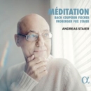 Andreas Staier: Méditation - CD