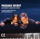 Ludmila Berlinskaya/Arthur Ancelle: Passage Secret - CD