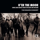 O'er the Moor: Songs and Dances from Scotland and Ireland - CD