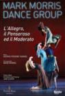 Mark Morris Dance Group: L'Allegro, Il Penseroso Ed Il Moderato - DVD