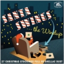 Santa Swings... The Windup: 27 Christmas Stockings Full of Shellac Dust - CD