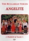 The Bulgarian Voices Angelite: Passion and Tales - DVD