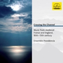 Crossing the Channel: Music from Medieval France and England, 10th - 13th Century - CD