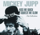 Kiss Me Quick Squeeze Me Slow: The Collection - CD
