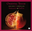 Oriental Touch: Early Music Meets Oriental Jazz - CD