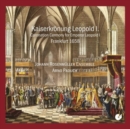Kaiserkrönung Leopold I: Coronation Ceremony for Emperor Leopold: Frankfurt 1658 - CD