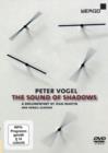 Peter Vogel: The Sound of Shadows - DVD