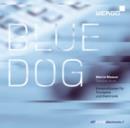 Blue Dog: Kompositionen Fur Trompete Und Elektronik - CD