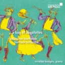 Nicolas Hodges: A Bag of Bagatelles - CD
