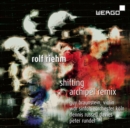 Rolf Riehm: Shifting Archipel Remix - CD