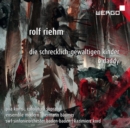 Rolf Riehm: Die Schrecklich-gewaltigen Kinder/O Daddy - CD