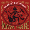 The Crazy Rhythms of Mata Hari - Vinyl