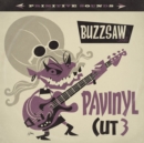 Buzzsaw Joint Cut 3: Pavinyl - Vinyl