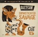 Buzzsaw Joint Cut 5: Sophisticated Savage - Vinyl