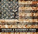 Strange & Dangerous Times: New American Roots - Real Music for the 21st Century - CD