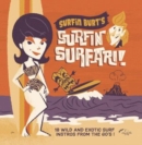 Surfin Burt's Surfin Surfari!: 18 Wild and Exotic Surf Instros from the 60's! - Vinyl