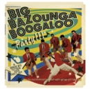 Big Bazounga Boogaloo Party!!! - Vinyl
