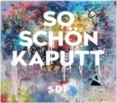So Schön Kaputt - CD