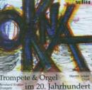 Trompete & Orgel Im 20. Jahrhundert - CD