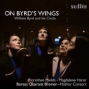 On Byrd's Wings: William Byrd and His Circle - CD