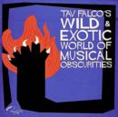 Tav Falco's Wild & Exotic World of Musical Obscurities - CD