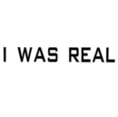 I Was Real - CD