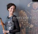 Harry Our King: Music for King Henry VIII Tudor - CD