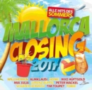 Mallorca Closing 2017: Alle Hits Des Sommers - CD