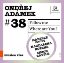 Ondrej Adámek: Follow Me/Where Are You?: #38 - CD