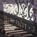 Cabezón/Sweelinck/Frescobaldi: Early Keyboard Masters - CD