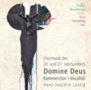 Domine Deus: Chormusik Des 20. Und 21 Jahrhunderts - CD