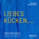 Liebes Kücken,...: Friedrich Wilhelm Kücken: Vergessene Werke Für Männerchor - CD