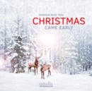 Christmas Came Early - CD