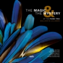 The Magic and the Mystery of the Piano Trio: Ballads and Lullabies - CD