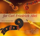 Johann Christian Bach: Six Quartettos Opus 8... - CD