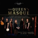 The Queen's Masque: A Female Representation of Power in English 16th Century Consort - CD