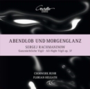 Sergej Rachmaninow: Ganznächteliche Vigil, Op. 37: All-night Vigil, Op. 37 - CD