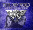 Your Own World (And the Vision of Sound) - CD