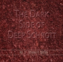 The Dark Side of Deep Schrott: Drones & Spirals - CD